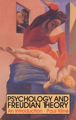 Psychology and Freudian Theory: An Introduction by Kline, Paul