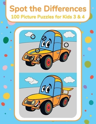 Spot the Differences - 100 Picture Puzzles for Kids 3 & 4 by Snels, Nick