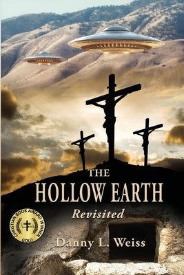 The Hollow Earth -- Revisited by Weiss, Danny L.