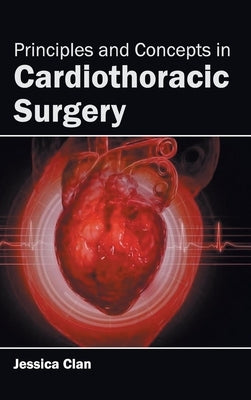 Principles and Concepts in Cardiothoracic Surgery by Clan, Jessica