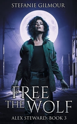Free the Wolf by Gilmour, Stefanie