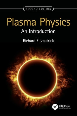 Plasma Physics: An Introduction by Fitzpatrick, Richard