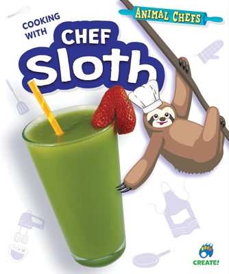 Cooking with Chef Sloth by Eason, Sarah