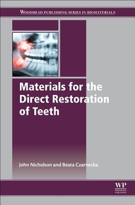 Materials for the Direct Restoration of Teeth by Nicholson, John