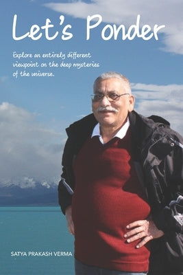 Let's Ponder: Second Edition of Mysteries of the Universe by Verma, Satya Prakash