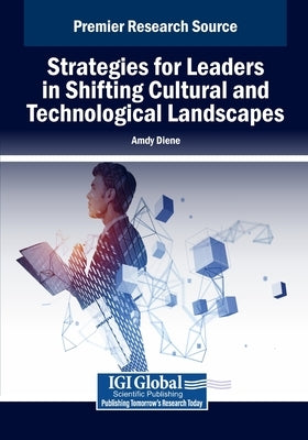 Strategies for Leaders in Shifting Cultural and Technological Landscapes by Diene, Amdy