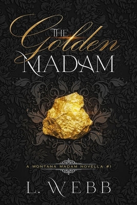 The Golden Madam: A Montana Madam Novella #1 by Doda, Hilary