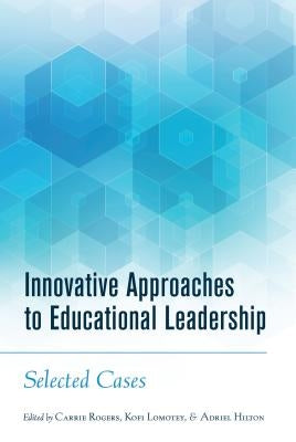 Innovative Approaches to Educational Leadership: Selected Cases by Steinberg, Shirley R.