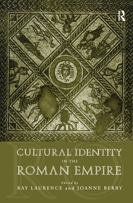 Cultural Identity in the Roman Empire by Berry, Joanne