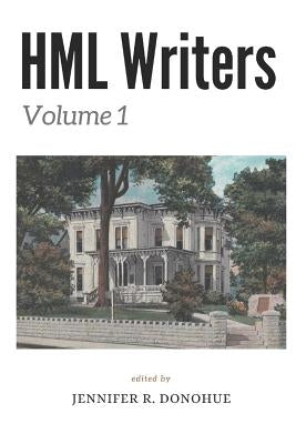 Hml Writers Volume 1 by Donohue, Jennifer R.