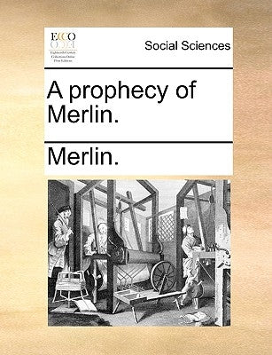 A prophecy of Merlin. by Merlin