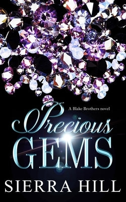 Precious Gems: A Blake Brothers Novel by Hill, Sierra
