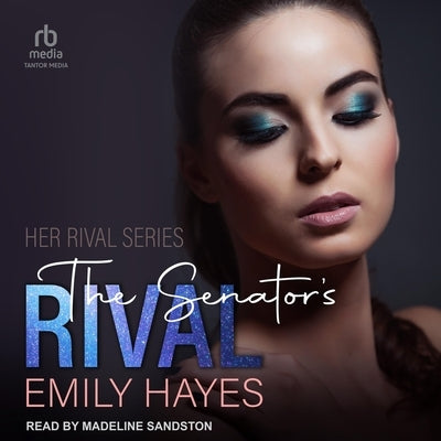 The Senator's Rival by Hayes, Emily
