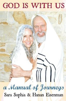 God is with Us: A Manual of Journeys by Eisenman, Sara Sophia