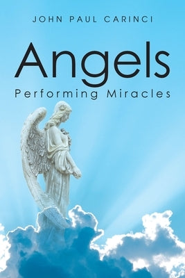 Angels Performing Miracles by Carinci, John Paul