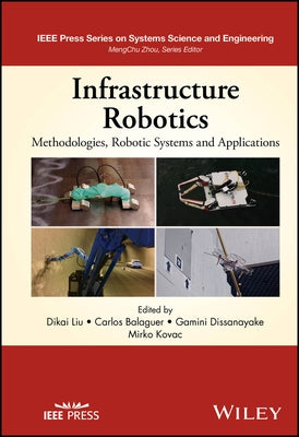 Infrastructure Robotics by Liu, Dikai