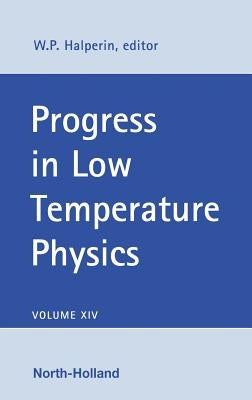 Progress in Low Temperature Physics: Volume 14 by Halperin, W. P.