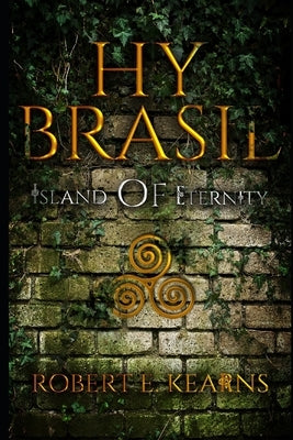 Hy Brasil: Island of Eternity by Kearns, Robert E.