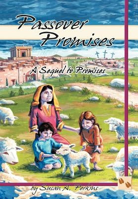 Passover Promises: A Sequel to Promises by Perkins, Susan A.