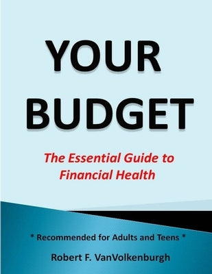 Your Budget by Vanvolkenburgh, Robert