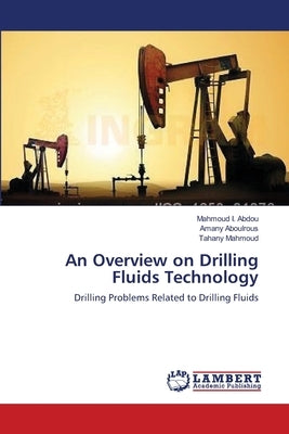 An Overview on Drilling Fluids Technology by I. Abdou, Mahmoud