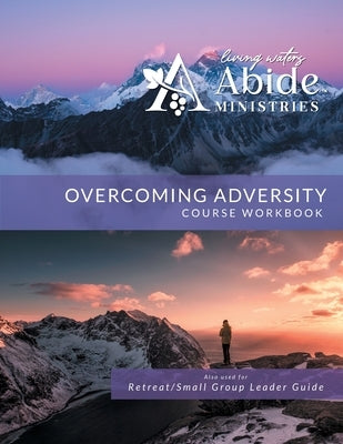 Overcoming Adversity - Workbook (& Leader Guide) by Case, Richard T.