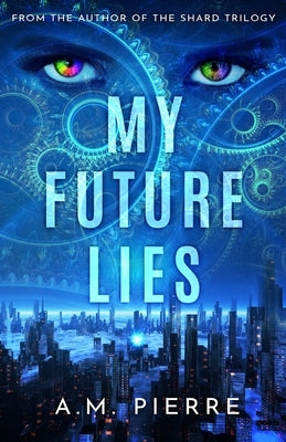My Future Lies: (A YA Sci Fi Time Travel Novel) by Perkins, David