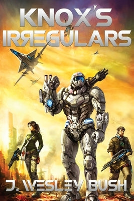Knox's Irregulars by Bush, J. Wesley