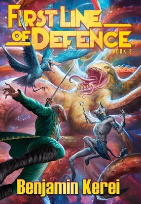 First line of Defence: A Sci-Fi LitRPG adventure by Kerei, Benjamin