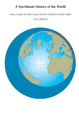 Ten-Minute History of the World by Ottewell, Guy