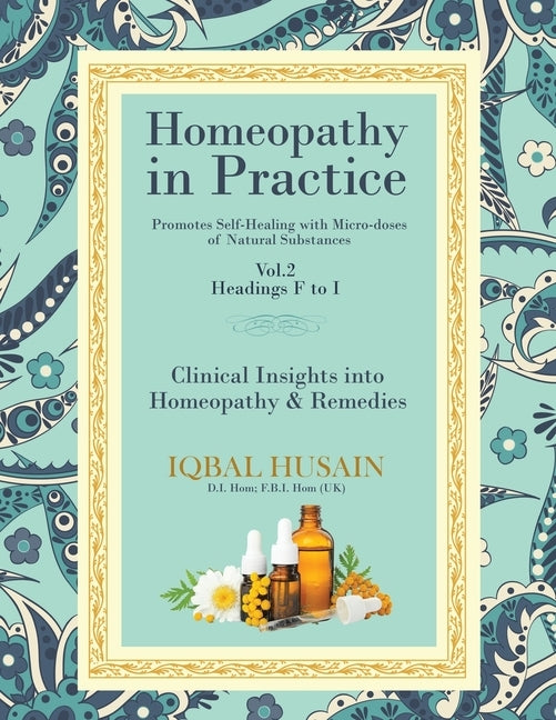 Homeopathy in Practice: Clinical Insights into Homeopathy and Remedies by Husain, Iqbal