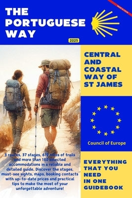 The Portuguese Way - Central and Coastal Way of St James: Everything That You Need in One Guidebook by C M B C M B