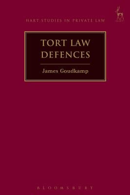 Tort Law Defences by Goudkamp, James