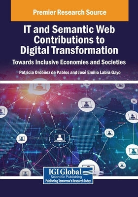 IT and Semantic Web Contributions to Digital Transformation: Towards Inclusive Economies and Societies by Ord, Patricia