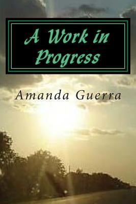 A Work in Progress by Guerra, Amanda
