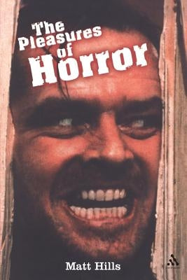 The Pleasures of Horror by Hills, Matthew