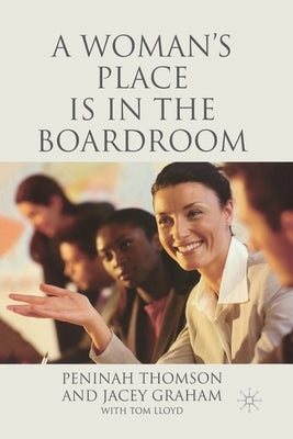 A Woman's Place Is in the Boardroom by Thomson, P.
