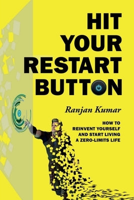 Hit Your Restart Button by Kumar, Ranjan