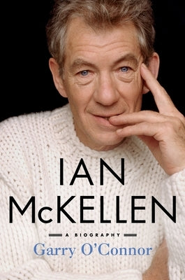 Ian McKellen: A Biography by O'Connor, Garry
