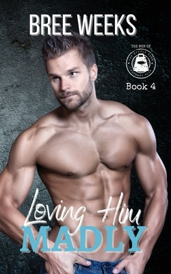 Loving Him Madly: A Curvy Girl Instalove Romance by Weeks, Bree