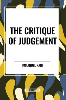 The Critique of Judgement by Kant, Immanuel