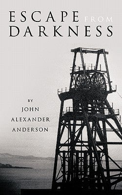 Escape from Darkness by Anderson, John Alexander