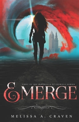 Emerge: First in the Immortals of Indriell Series by Craven, Melissa a.