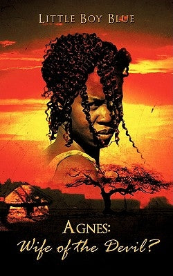 Agnes: Wife of the Devil? by Little Boy Blue, Boy Blue