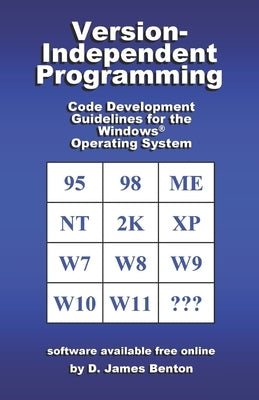 Version-Independent Programming: Code Development Guidelines for the Windows(R) Operating System by Benton, D. James