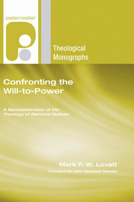 Confronting the Will-to-Power by Lovatt, Mark F. W.