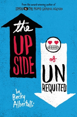 The Upside of Unrequited by Albertalli, Becky