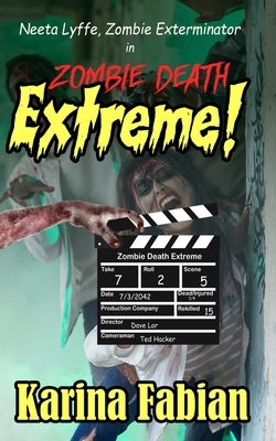 Zombie Death Extreme: Neeta Lyffe, Zombie Exterminator by Fabian, Karina