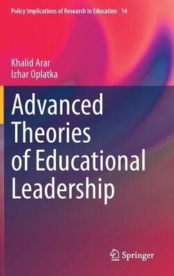 Advanced Theories of Educational Leadership by Arar, Khalid