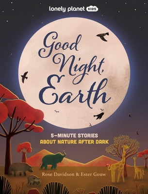 Lonely Planet Kids Good Night, Earth: 5-Minute Stories about Nature After Dark [Us] by Planet, Lonely